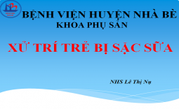 XỬ TRÍ TRẺ BỊ SẶC SỮA