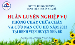 Bệnh viện huyện Nhà Bè tổ chức tập huấn, tuyên truyền kiến thức về phòng cháy chữa cháy năm 2023